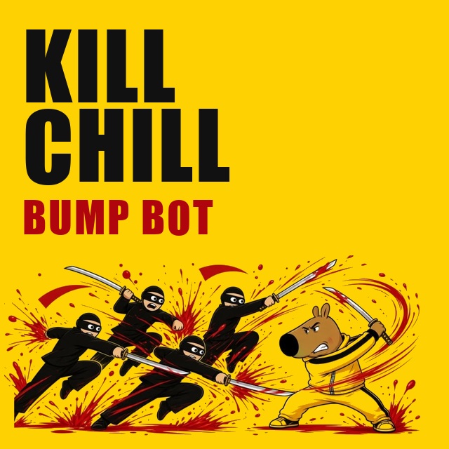 Kill Chill Bump Bot